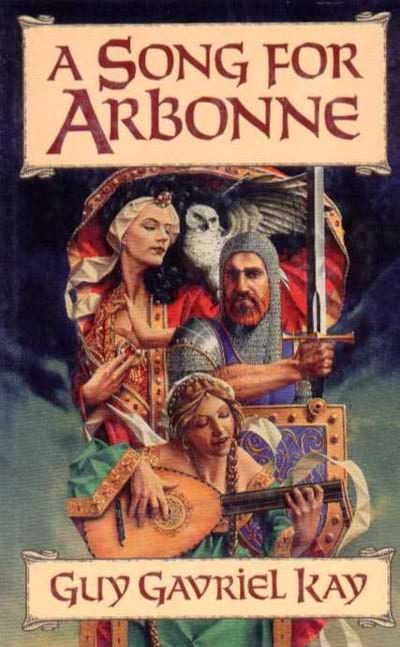 A Song for Arbonne by Guy Gavriel Kay
